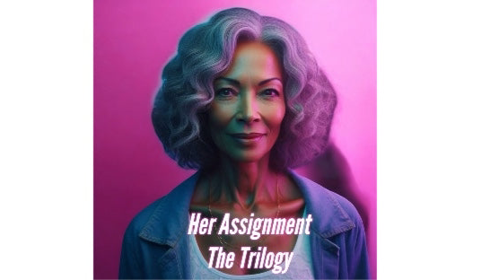 Her Assignment: The Trilogy Order Now!!!
